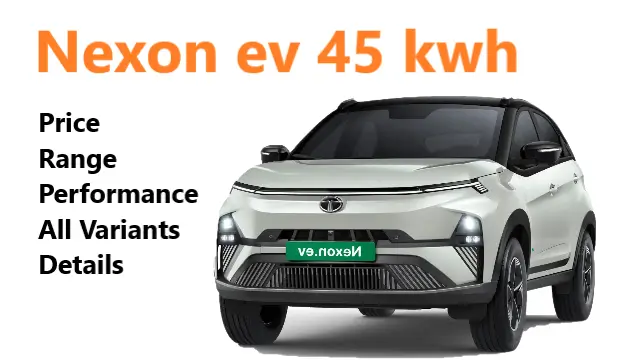 Tata Nexon ev 45 Model Review